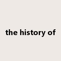 the history of是什么意思