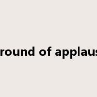 a round of applause是什么意思
