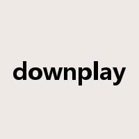 downplay是什么意思
