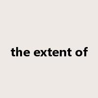 the extent of是什么意思