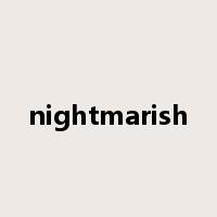 nightmarish是什么意思