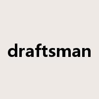 draftsman是什么意思