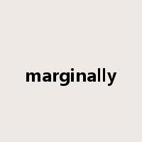 marginally是什么意思