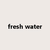 fresh water是什么意思