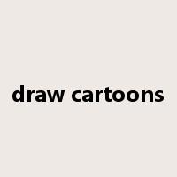 draw cartoons是什么意思