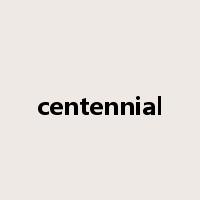 centennial是什么意思
