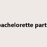 bachelorette party是什么意思