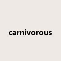 carnivorous是什么意思
