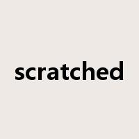scratched是什么意思