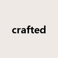 crafted是什么意思