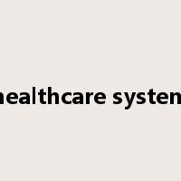 healthcare system是什么意思