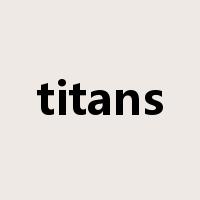 titans是什么意思