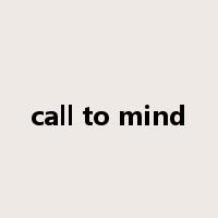 call to mind是什么意思