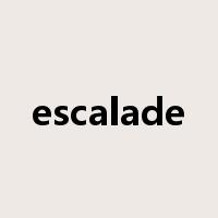 escalade是什么意思