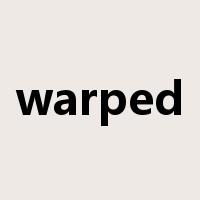 warped是什么意思