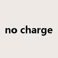 no charge是什么意思