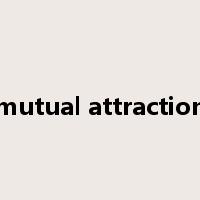 mutual attraction是什么意思