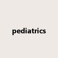 pediatrics是什么意思