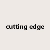 cutting edge是什么意思