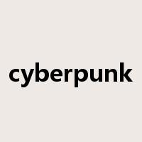cyberpunk是什么意思