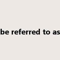 be referred to as是什么意思