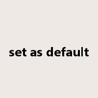 set as default是什么意思