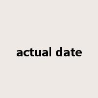 actual date是什么意思