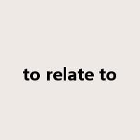 to relate to是什么意思