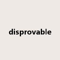 disprovable是什么意思