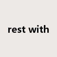 rest with是什么意思