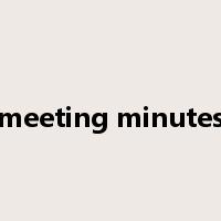 meeting minutes是什么意思