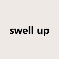 swell up是什么意思