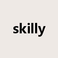 skilly是什么意思