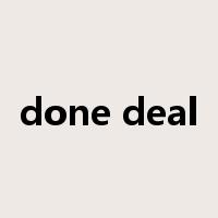 done deal是什么意思