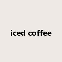 iced coffee是什么意思