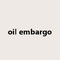 oil embargo是什么意思