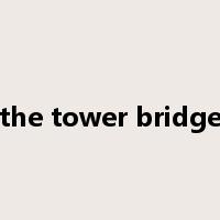 the tower bridge是什么意思