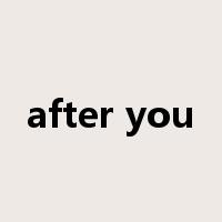 after you是什么意思