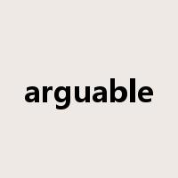 arguable是什么意思