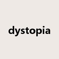 dystopia是什么意思