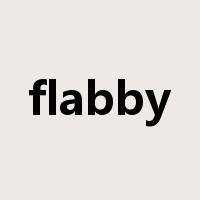 flabby是什么意思