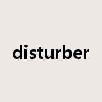 disturber是什么意思