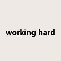 working hard是什么意思
