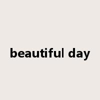 beautiful day是什么意思