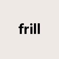 frill是什么意思