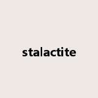 stalactite是什么意思