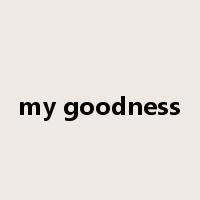 my goodness是什么意思