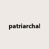 patriarchal是什么意思