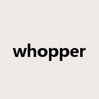whopper是什么意思