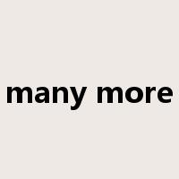 many more是什么意思